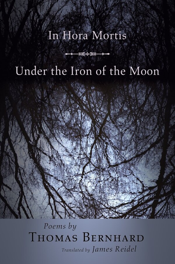 In Hora Mortis / Under the Iron of the Moon by THOMAS BERNHARD, Paperback | Indigo Chapters