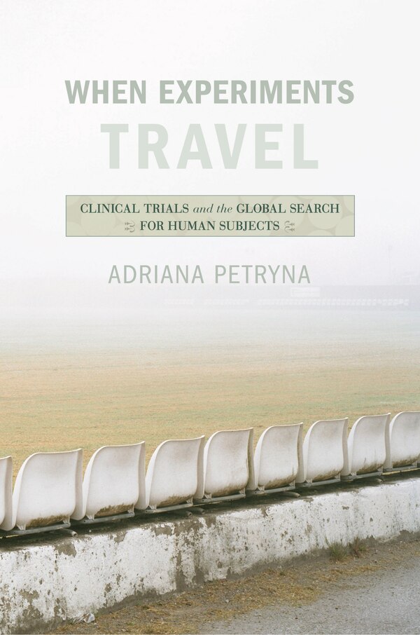 When Experiments Travel by Adriana Petryna, Paperback | Indigo Chapters