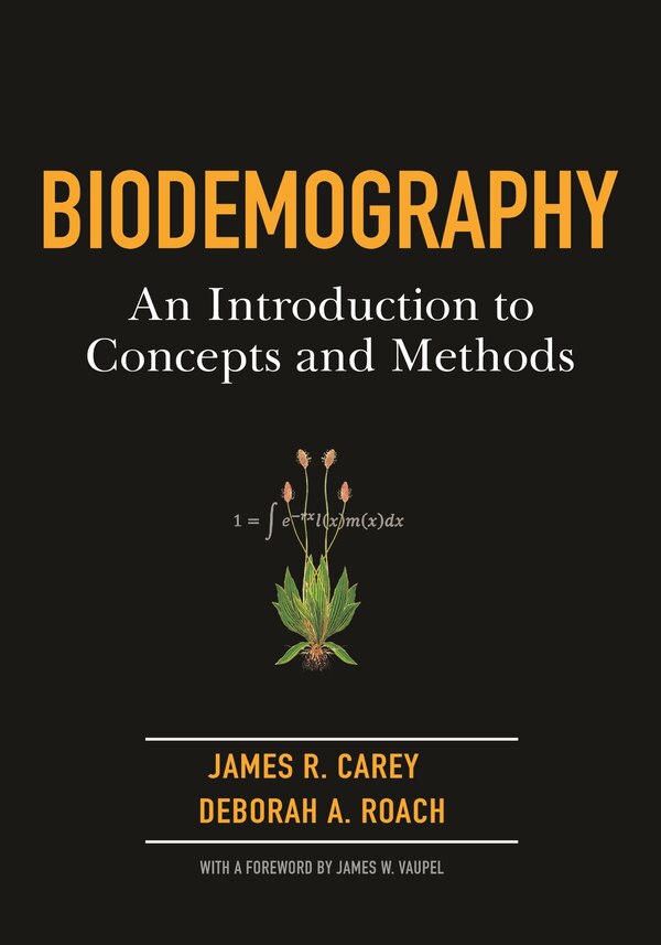 Biodemography by James R. Carey, Hardcover | Indigo Chapters