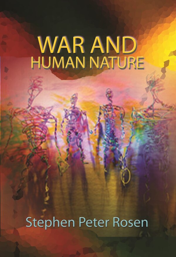 War and Human Nature by Stephen Peter Rosen, Paperback | Indigo Chapters