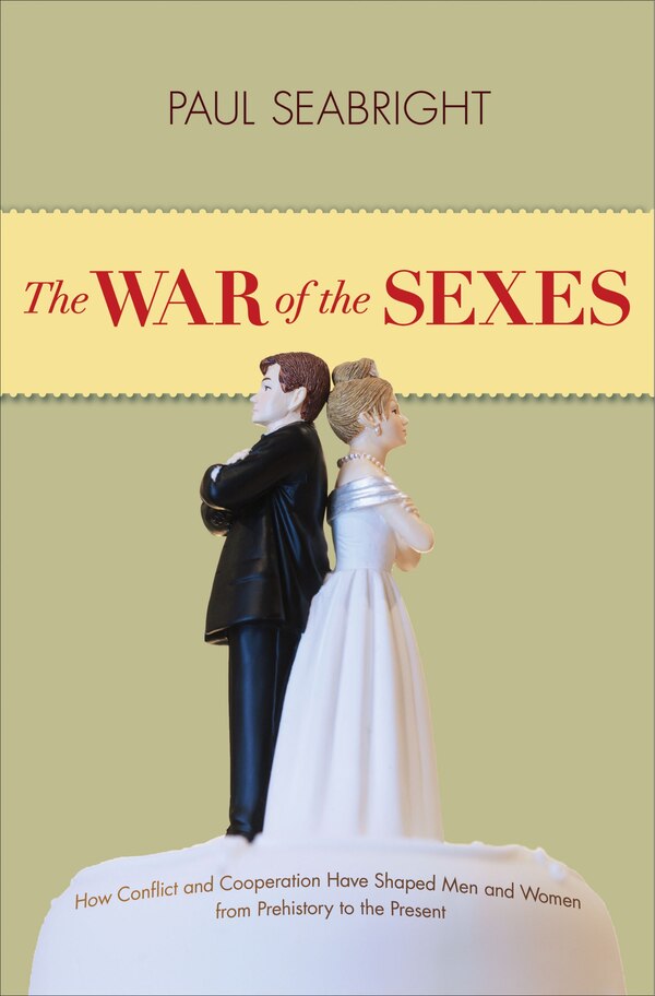 The War of the Sexes by Paul Seabright, Hardcover | Indigo Chapters