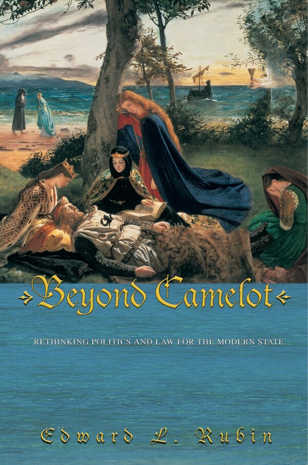 Beyond Camelot by Edward L. Rubin, Paperback | Indigo Chapters