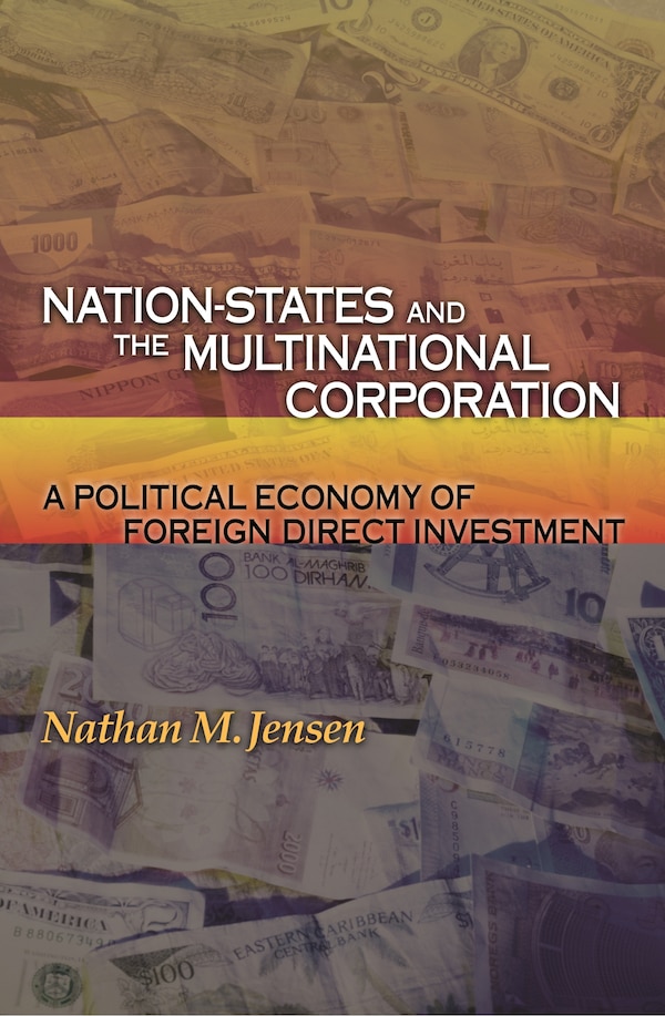 Nation-States and the Multinational Corporation by Nathan M. Jensen, Paperback | Indigo Chapters