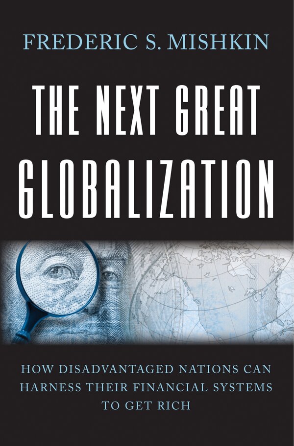 The Next Great Globalization by Frederic S. Mishkin, Paperback | Indigo Chapters