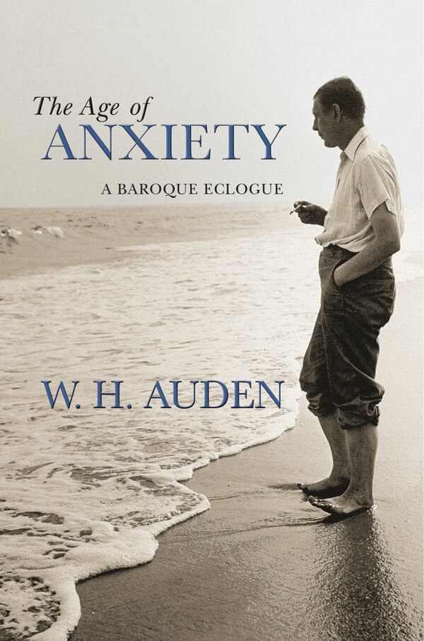 The Age of Anxiety by W. H. Auden, Hardcover | Indigo Chapters