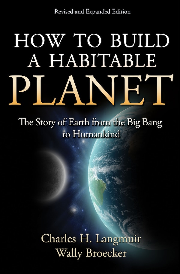 How to Build a Habitable Planet by Charles H. Langmuir, Hardcover | Indigo Chapters