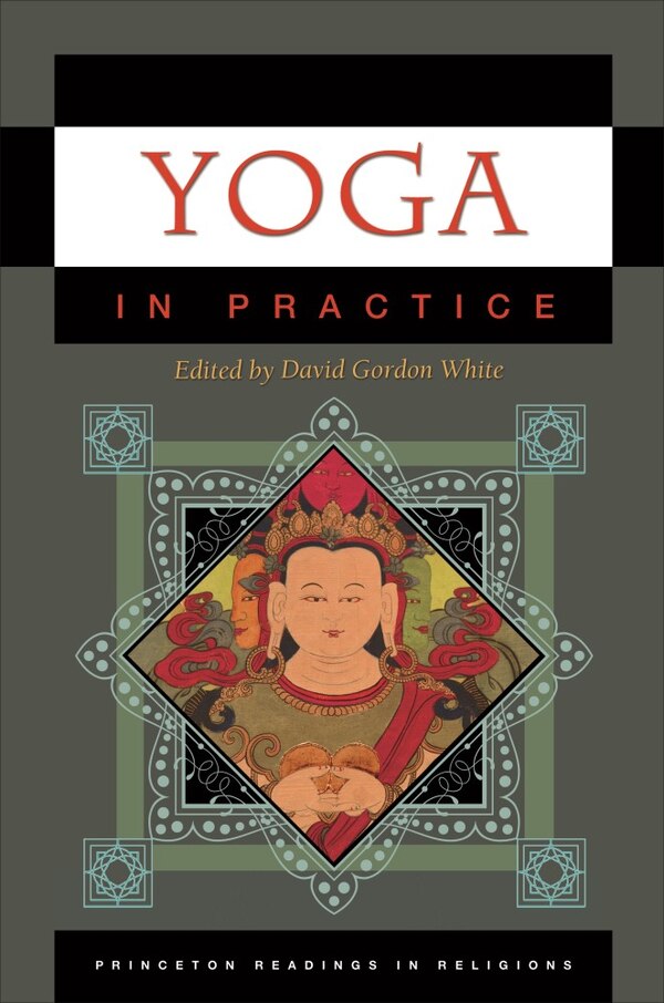 Yoga in Practice by David Gordon White, Paperback | Indigo Chapters