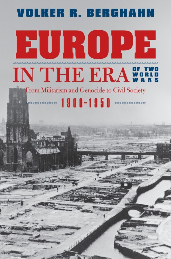 Europe in the Era of Two World Wars by Volker R. Berghahn, Paperback | Indigo Chapters