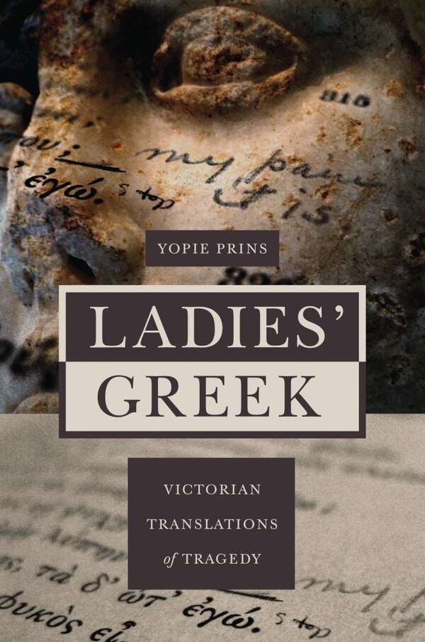 Ladies' Greek by Yopie Prins, Hardcover | Indigo Chapters
