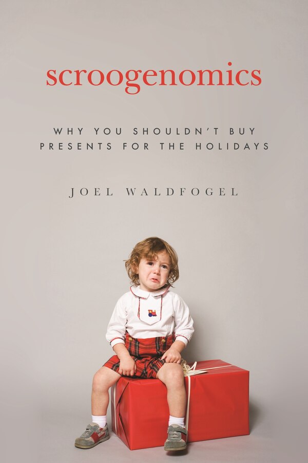 Scroogenomics by Joel Waldfogel, Hardcover | Indigo Chapters