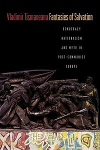 Fantasies of Salvation by Vladimir Tismaneanu, Paperback | Indigo Chapters