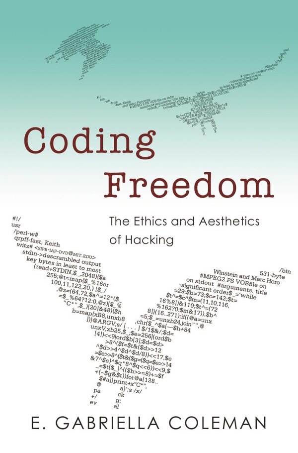 Coding Freedom by E. Gabriella Coleman, Paperback | Indigo Chapters