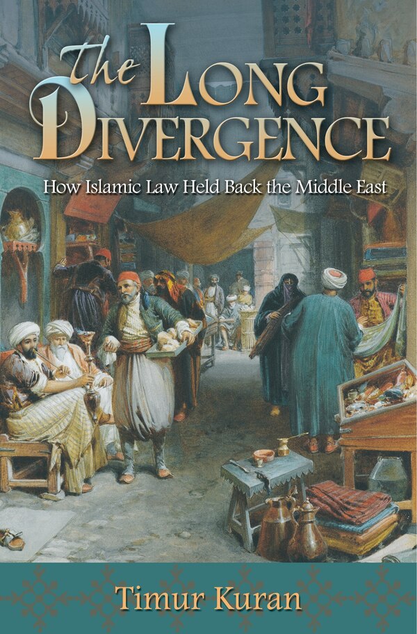 The Long Divergence by Timur Kuran, Hardcover | Indigo Chapters