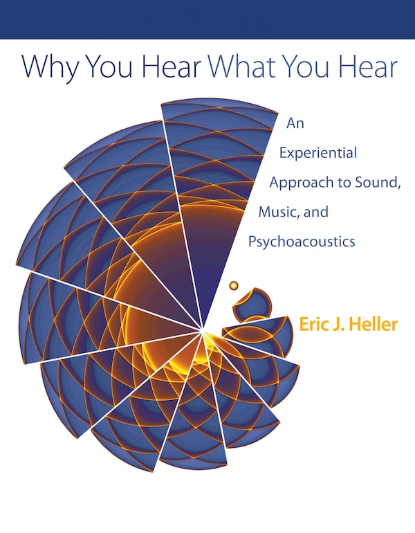 Why You Hear What You Hear by Eric J. Heller, Hardcover | Indigo Chapters