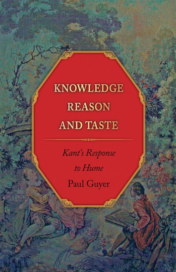 Knowledge Reason and Taste by Paul Guyer, Paperback | Indigo Chapters