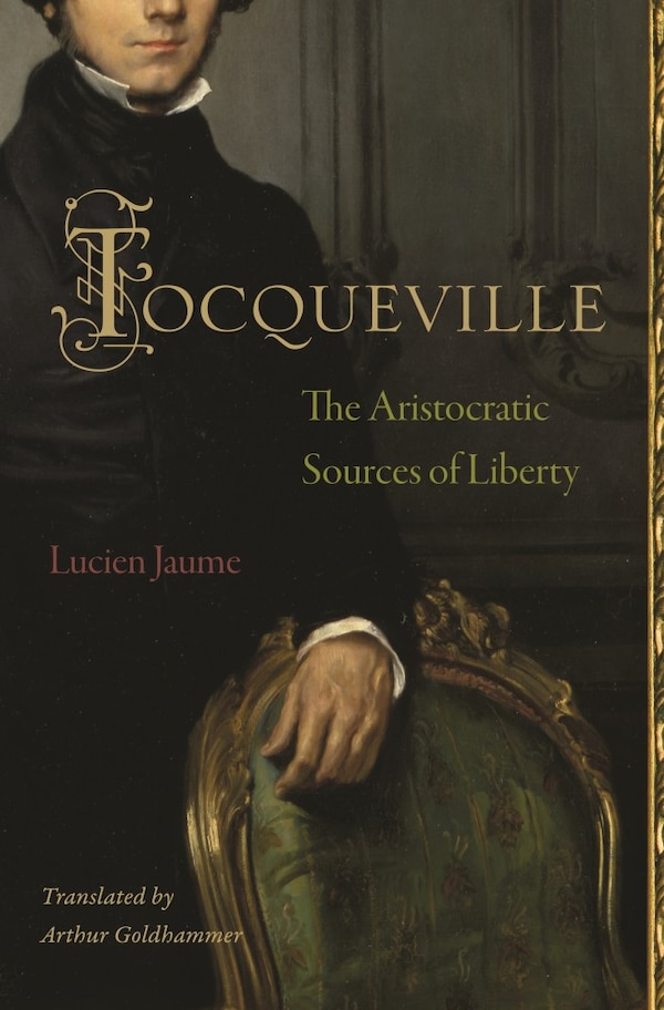 Tocqueville by LUCIEN JAUME, Hardcover | Indigo Chapters