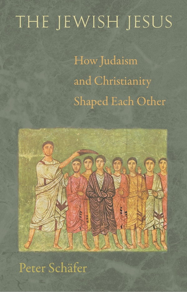 The Jewish Jesus by Peter Schäfer, Hardcover | Indigo Chapters