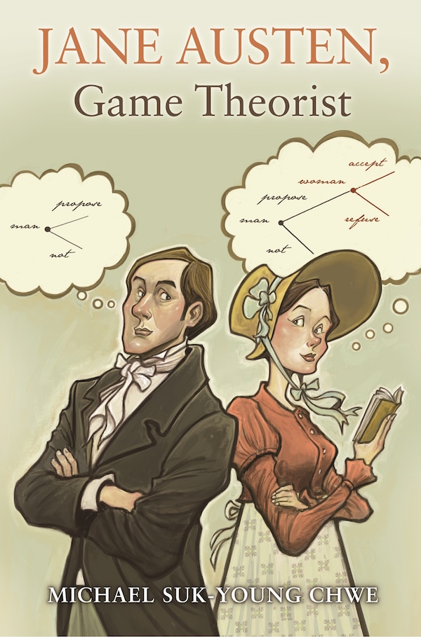Jane Austen Game Theorist by Michael Suk-young Chwe, Hardcover | Indigo Chapters