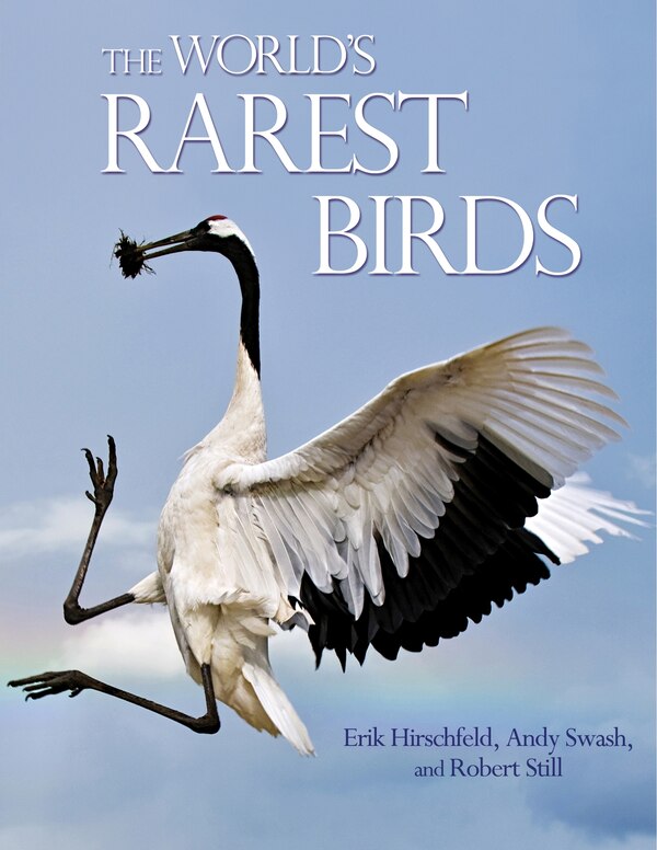 The World's Rarest Birds by Erik Hirschfeld, Hardcover | Indigo Chapters