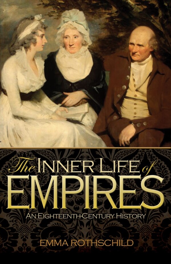 The Inner Life of Empires by Emma Rothschild, Paperback | Indigo Chapters