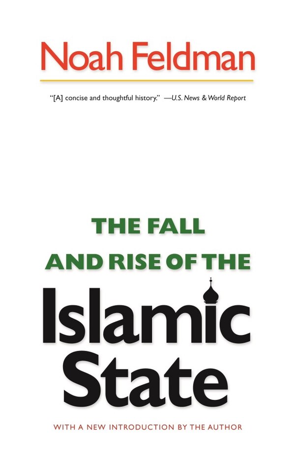 The Fall and Rise of the Islamic State by Noah Feldman, Paperback | Indigo Chapters