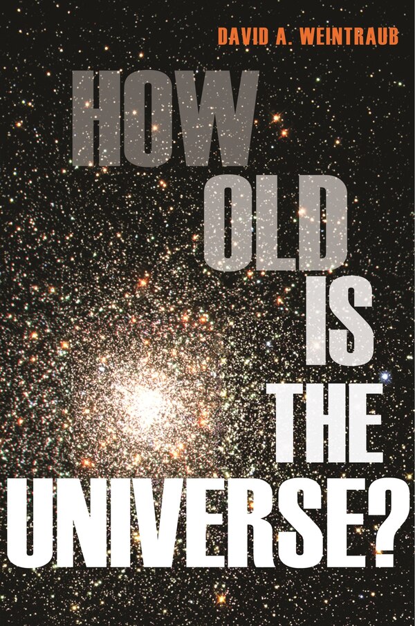 How Old Is the Universe? by David A. Weintraub, Paperback | Indigo Chapters