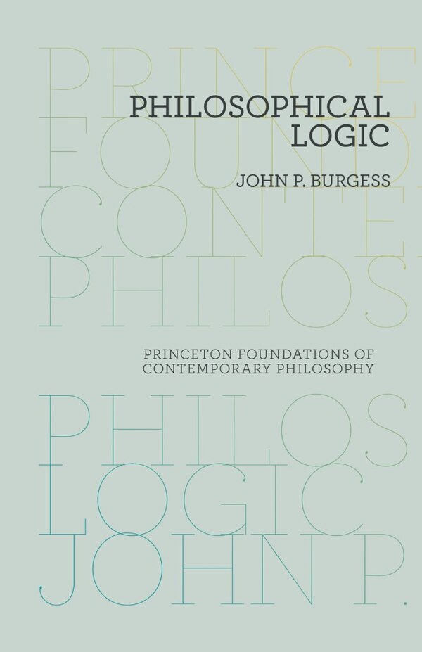 Philosophical Logic by John P. Burgess, Paperback | Indigo Chapters