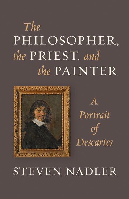 The Philosopher the Priest and the Painter by Steven Nadler, Hardcover | Indigo Chapters