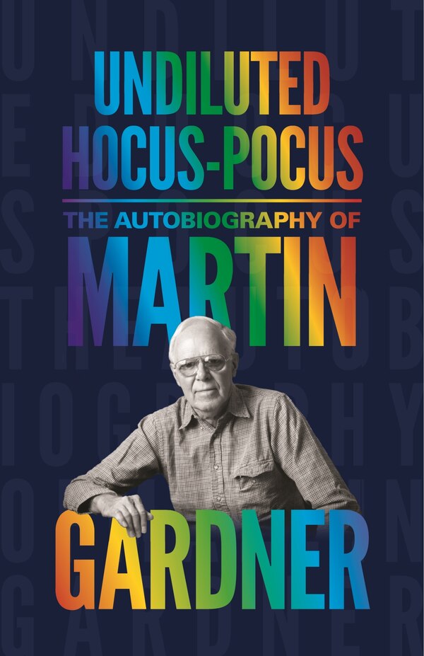 Undiluted Hocus-Pocus by Martin Gardner, Hardcover | Indigo Chapters