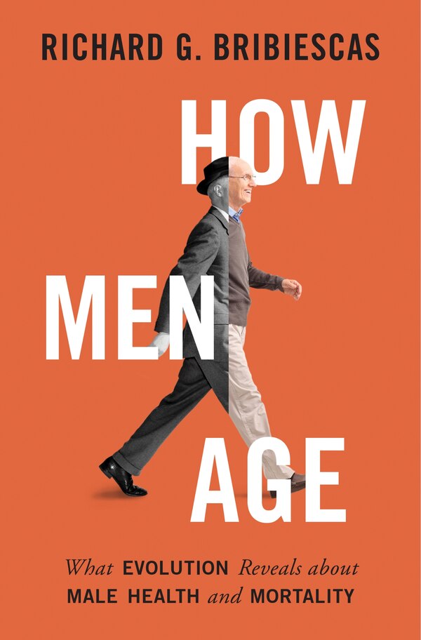 How Men Age by Richard G. Bribiescas, Hardcover | Indigo Chapters