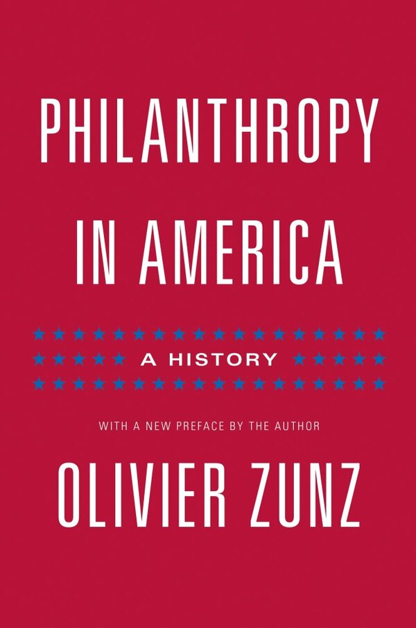 Philanthropy in America by OLIVIER ZUNZ, Paperback | Indigo Chapters