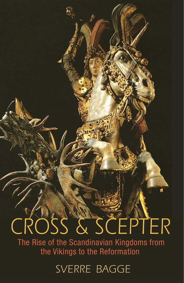 Cross and Scepter by Sverre Bagge, Hardcover | Indigo Chapters