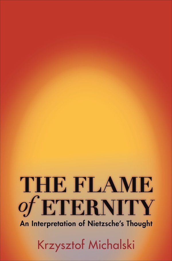The Flame of Eternity by Krzysztof Michalski, Paperback | Indigo Chapters
