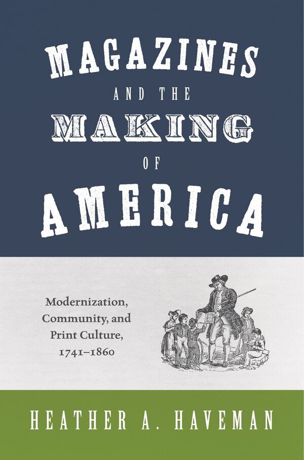 Magazines and the Making of America by Heather A. Haveman, Hardcover | Indigo Chapters