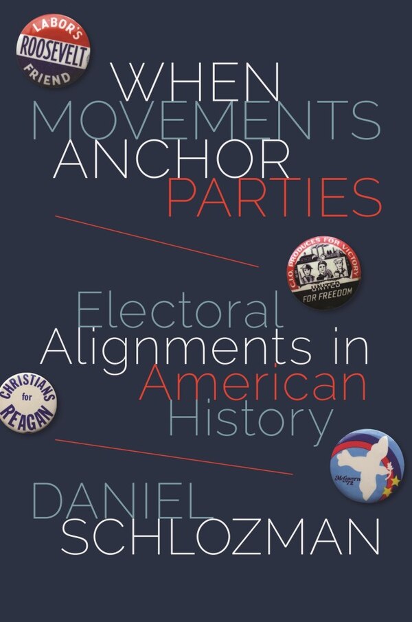 When Movements Anchor Parties by Daniel Schlozman, Paperback | Indigo Chapters