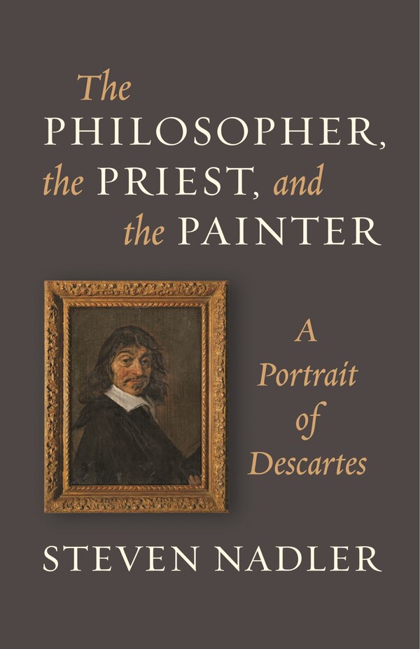 The Philosopher the Priest and the Painter by Steven Nadler, Paperback | Indigo Chapters