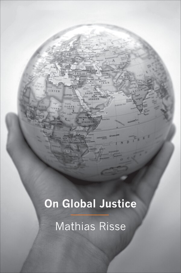 On Global Justice by Mathias Risse, Paperback | Indigo Chapters