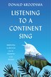 Listening to a Continent Sing by Donald Kroodsma, Hardcover | Indigo Chapters