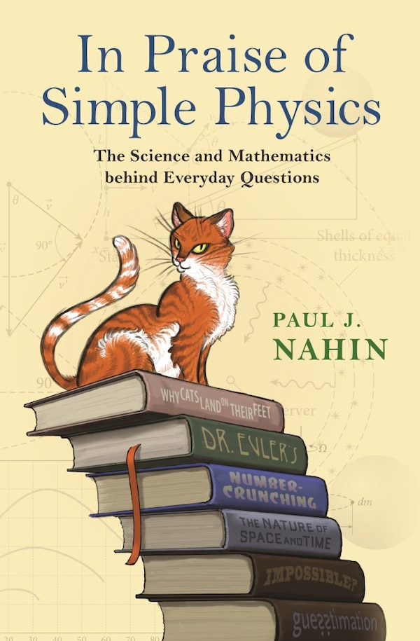 In Praise of Simple Physics by Paul J. Nahin, Hardcover | Indigo Chapters