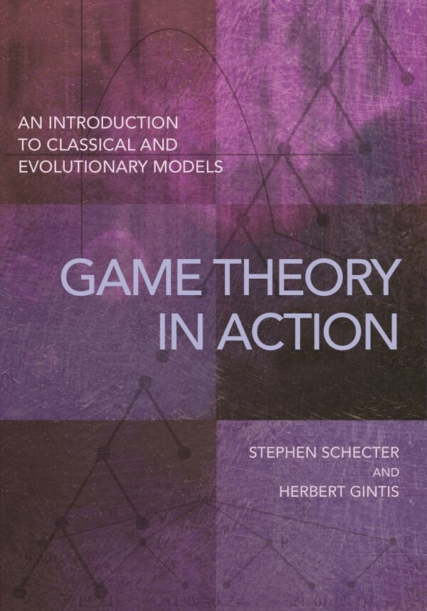 Game Theory in Action by Stephen Schecter, Hardcover | Indigo Chapters