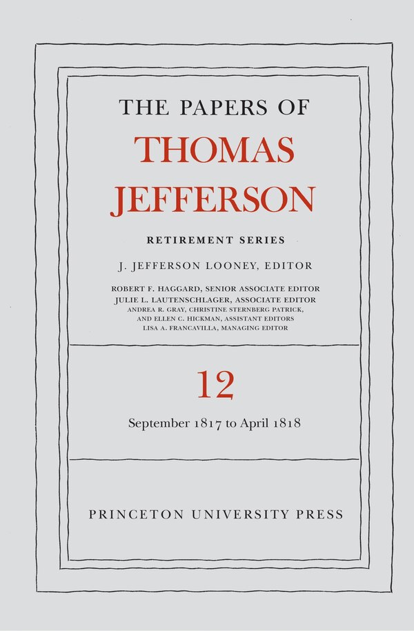 The Papers of Thomas Jefferson: Retirement Series Volume 12, Hardcover | Indigo Chapters