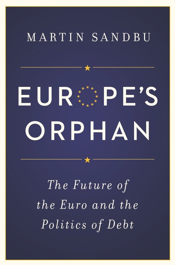 Europe's Orphan by Martin Sandbu, Hardcover | Indigo Chapters