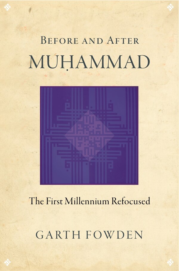 Before and After Muhammad by Garth Fowden, Paperback | Indigo Chapters