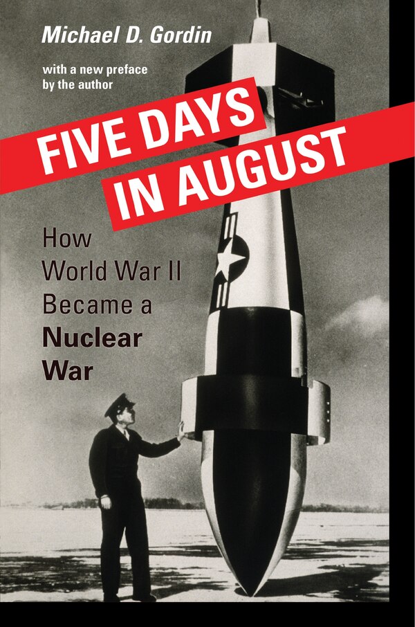 Five Days in August by Michael D. Gordin, Paperback | Indigo Chapters