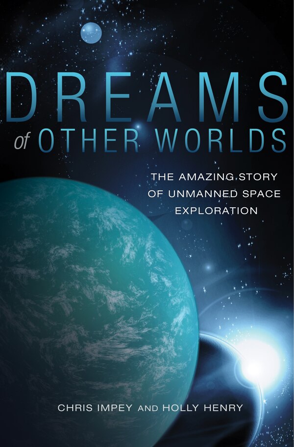 Dreams of Other Worlds by Chris Impey, Paperback | Indigo Chapters