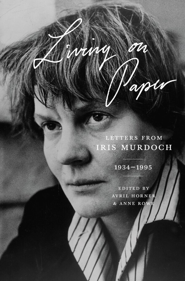 Living on Paper by Iris Murdoch, Hardcover | Indigo Chapters