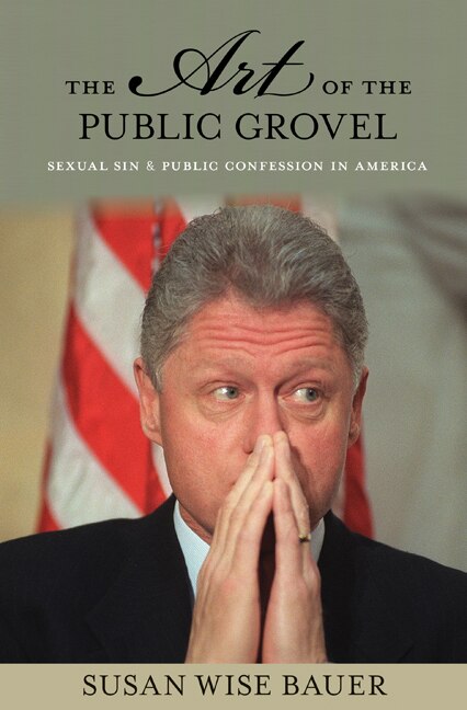 The Art of the Public Grovel by Susan Wise Bauer, Paperback | Indigo Chapters