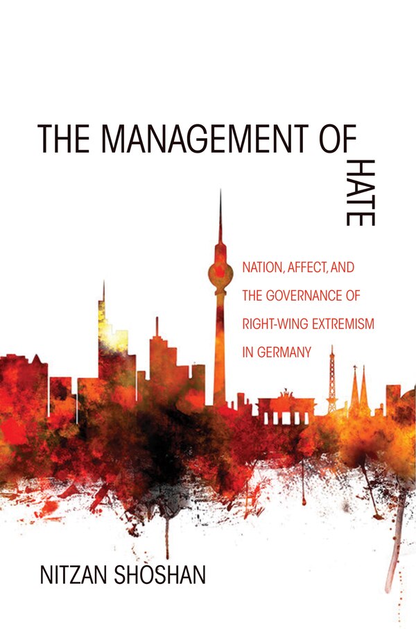 The Management of Hate by Nitzan Shoshan, Hardcover | Indigo Chapters