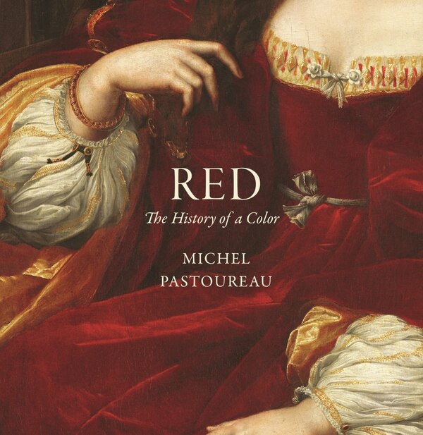 Red by Michel Pastoureau, Hardcover | Indigo Chapters