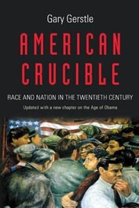 American Crucible by Gary Gerstle, Paperback | Indigo Chapters